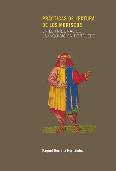 Prácticas de lectura de los moriscos en el tribunal de la Inquisición de Toledo
