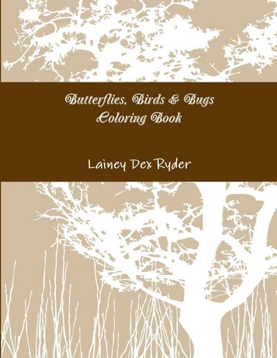 Butterflies, Birds & Bugs Coloring Book
