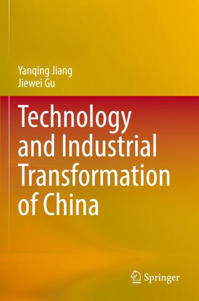 Technology and Industrial Transformation of China