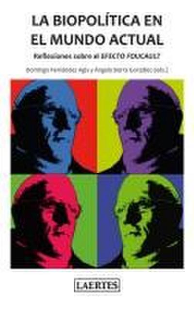 La biopolítica en el mundo actual : reflexiones sobre el efecto Foucault