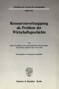 Ressourcenverknappung als Problem der Wirtschaftsgeschichte.