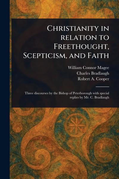 Christianity in Relation to Freethought, Scepticism, and Faith