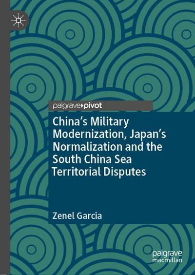 China’s Military Modernization, Japan’s Normalization and the South China Sea Territorial Disputes