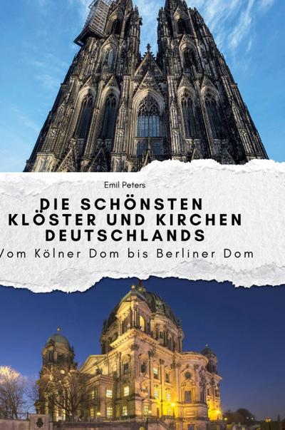Die schönsten Klöster und Kirchen Deutschlands