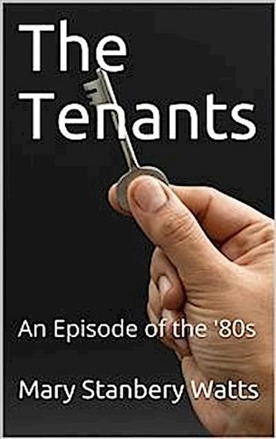 The Tenants / An Episode of the ’80s