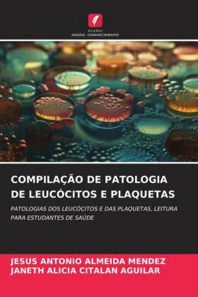 COMPILAÇÃO DE PATOLOGIA DE LEUCÓCITOS E PLAQUETAS