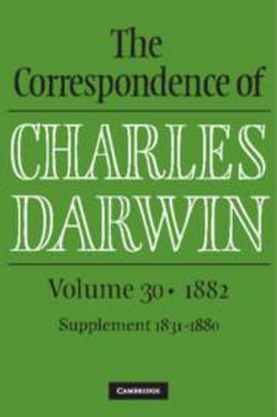 The Correspondence of Charles Darwin: Volume 30, 1882