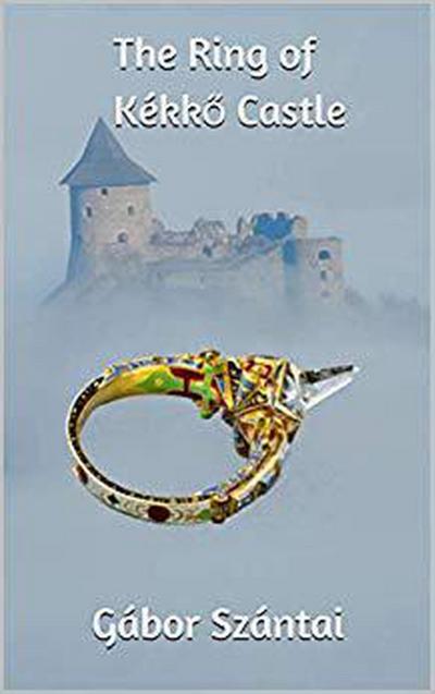 The Ring of Kékko Castle (Hungarian-Ottoman War Series, #2)