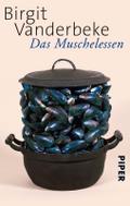 Das Muschelessen: Erzählungen | Ein Klassiker der zeitgenössischen Literatur