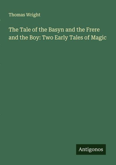 The Tale of the Basyn and the Frere and the Boy: Two Early Tales of Magic