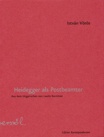 Vörös, I: Heidegger als Postbeamter