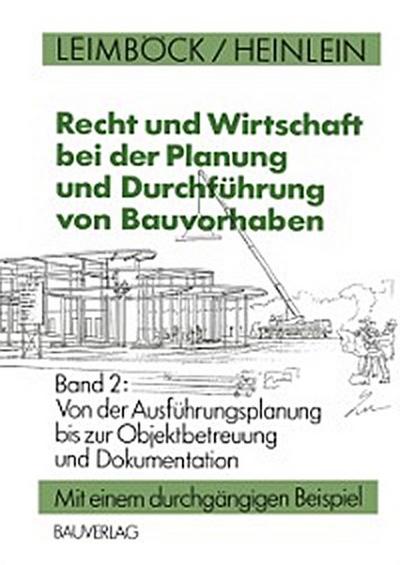 Recht und Wirtschaft bei der Planung und Durchführung von Bauvorhaben