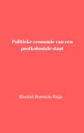 Politieke economie van een postkoloniale staat (Shahid Hussain Raja)