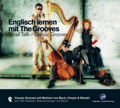 Englisch lernen mit The Grooves, Small Talk - Classic Grooves, 1 Audio-CD