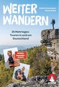 Weiter Wandern. 25 Mehrtagestouren in und um Deutschland