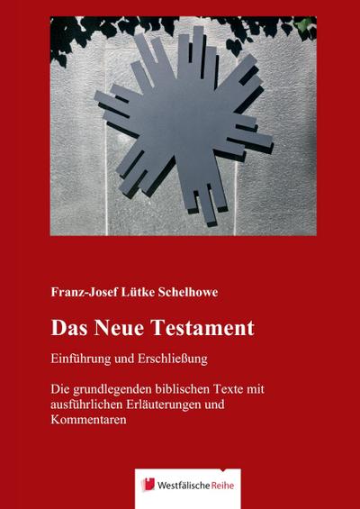 Das Neue Testament - Einführung und Erschließung