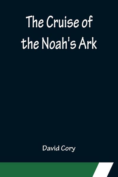 The Cruise of the Noah’s Ark