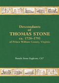 Descendants of Thomas Stone ca. 1720-1791 of Prince Wiliam County, Virginia