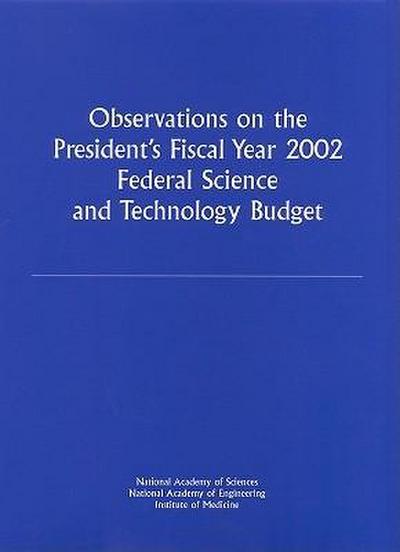Observations on the President’s Fiscal Year 2002 Federal Science and Technology Budget