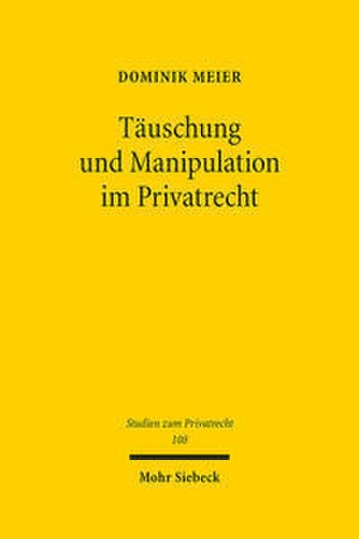 Täuschung und Manipulation im Privatrecht