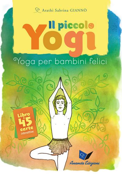 Il piccolo yogi. Yoga per bambini felici