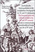 Interkulturelle Kommunikation in der europäischen Druckgraphik im 18. und 19. Jahrhundert /The European print and cultural transfer in the 18th and 19th centuries /Gravure et communication interculturelle en Europe aux 18e et 19e siècles
