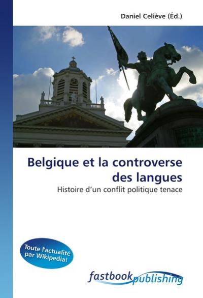 Belgique et la controverse des langues - Daniel Celiève