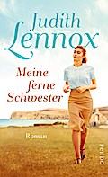Meine ferne Schwester: Roman | Gefühlvoller Familienroman aus dem England der dreißiger und vierziger Jahre