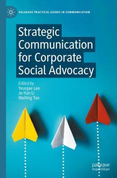 Strategic Communication for Corporate Social Advocacy