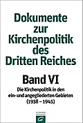 Dokumente zur Kirchenpolitik des Dritten Reiches / Band VI: 1938?1945