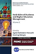 Dark Sides of Business and Higher Education Management, Volume II
