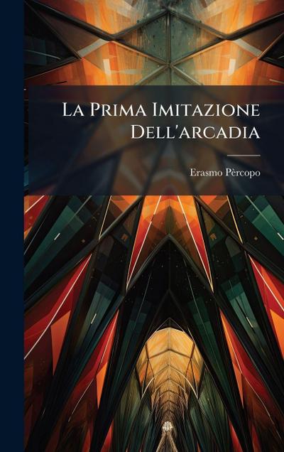 La Prima Imitazione Dell’arcadia
