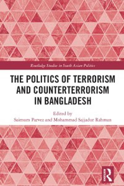 Politics of Terrorism and Counterterrorism in Bangladesh