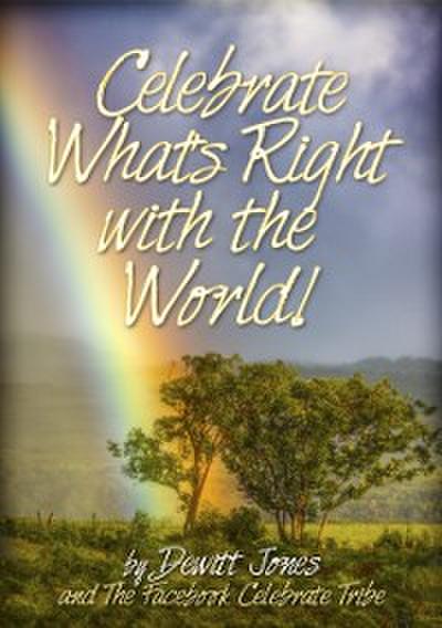 Celebrate What’s Right with the World!