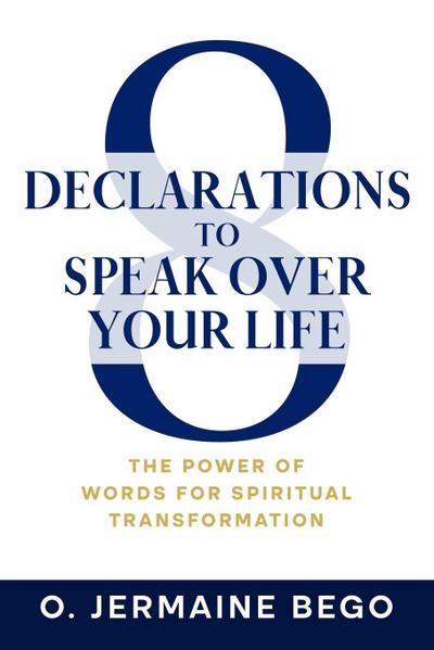 8 Declarations To Speak Over Your Life