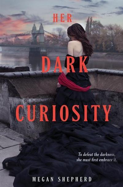 Her Dark Curiosity (Madman’s Daughter, Band 2)