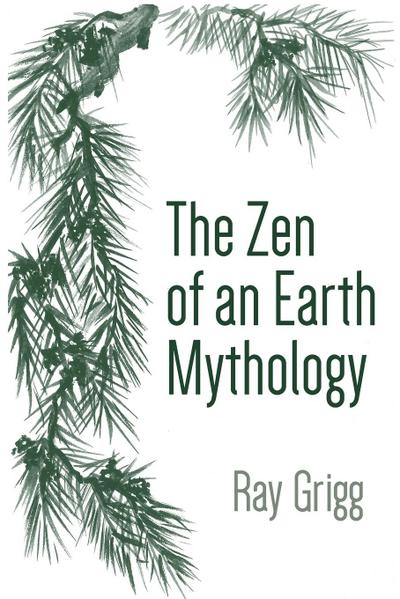 The Zen  of an  Earth Mythology