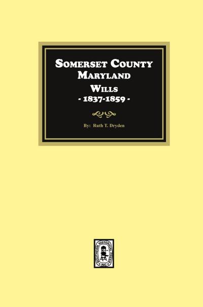 Somerset County, Maryland Wills, 1837-1859