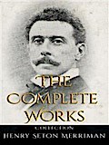 Henry Seton Merriman: The Complete Works