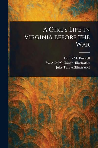 A Girl’s Life in Virginia Before the War