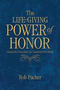 The Life-Giving Power of  Honor