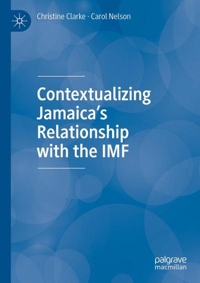 Contextualizing Jamaica’s Relationship with the IMF