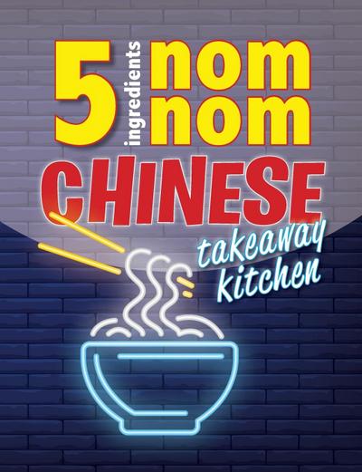 5 Ingredients Nom Nom Chinese Takeaway Kitchen