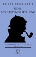Sherlock Holmes - Seine Abschiedsvorstellung und a