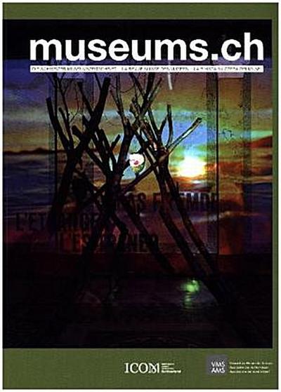 museums.ch. Die Schweizer Museumszeitschrift /La revue suisse des... / museums.ch 12/2017 Das Fremde - L’étranger - L’estraneo - Otherness