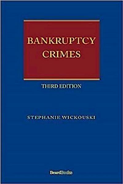 Bankruptcy Crimes Third Edition