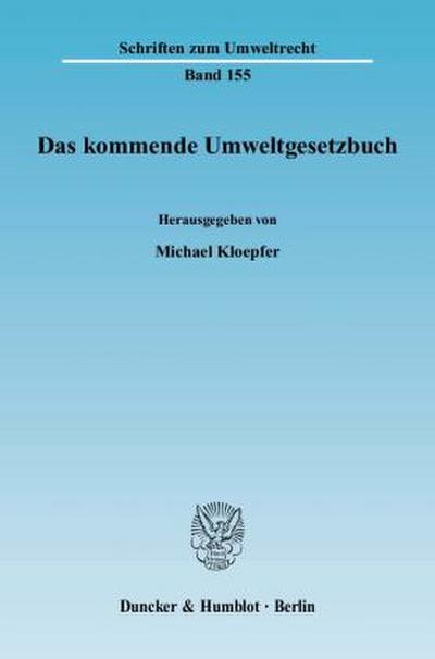 Das kommende Umweltgesetzbuch.