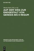Auf dem Weg zur Endgestalt von Genesis bis II Regu