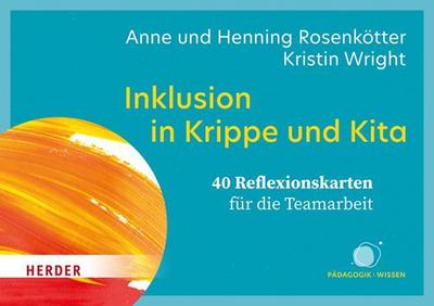 Inklusion in Krippe und Kita. 40 Reflexionskarten für die Teamarbeit