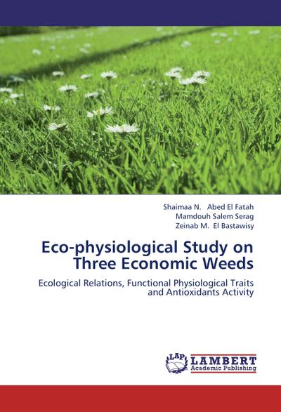 Eco-physiological Study on Three Economic Weeds